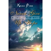 Never Give Up Hope : A Book of Poetry for the Living (Paperback)