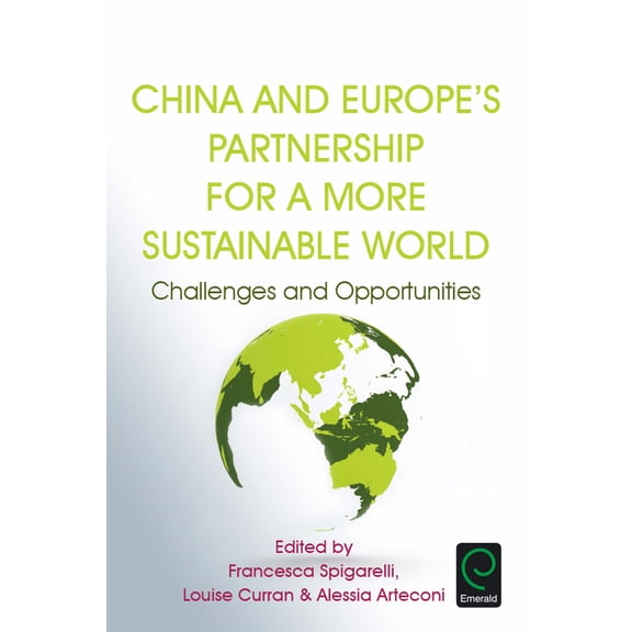 China and Europe's Partnership for a More Sustainable World: Challenges and Opportunities, (Hardcover)