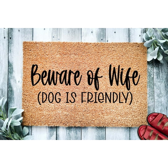 Beware of Wife Dog is Friendly | Funny Doormat | Welcome Mat | Funny Door Mat | Funny Gift | Home Doormat | Dog Owner Gift