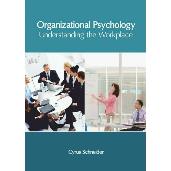 Organizational Psychology: Understanding the Workplace, (Hardcover)