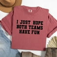thumbnail image 4 of I Just Hope Both Teams Have Fun - Women's Garment Dyed Graphic T-Shirt, 4 of 16