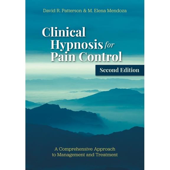 Clinical Hypnosis for Pain Control: A Comprehensive Approach to Management and Treatment, (Paperback)