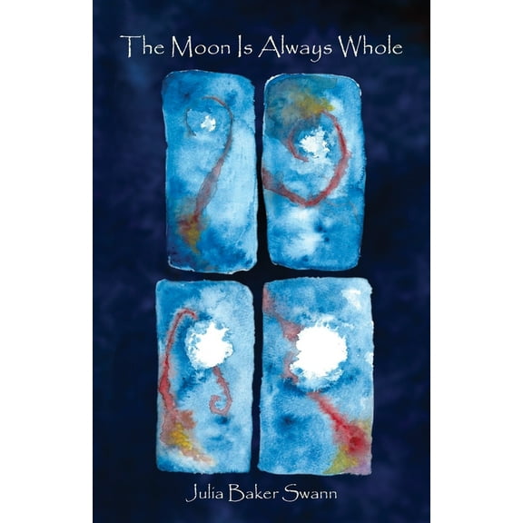 Dreamseeker Books: The Moon Is Always Whole (Paperback)