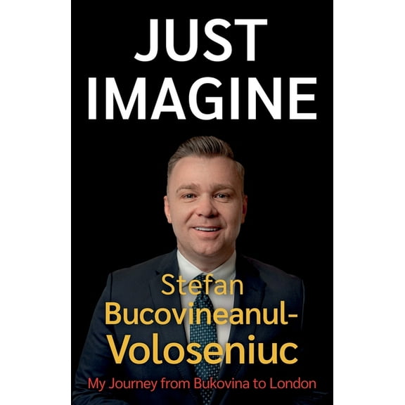 Stefan Bucovineanul-Voloseniuc - Just Imagine (Paperback)