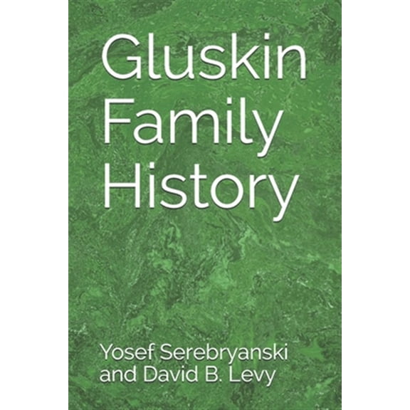 Pre-Owned Gluskin Family History (Paperback) by David B Levy, Yosef Serebryanski