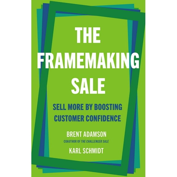 The Framemaking Sale: Sell More by Boosting Customer Confidence, (Hardcover)