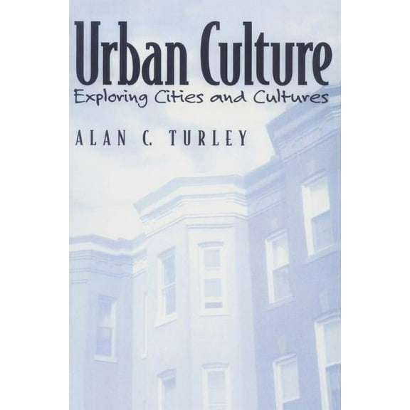 Urban Culture: Exploring Cities and Cultures, (Paperback)