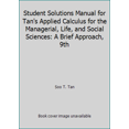 thumbnail image 1 of Pre-Owned Student Solutions Manual for Tan's Applied Calculus for the Managerial, Life, and Social Sciences: A Brief Approach, 9th (Paperback) 0840068476 9780840068477, 1 of 1