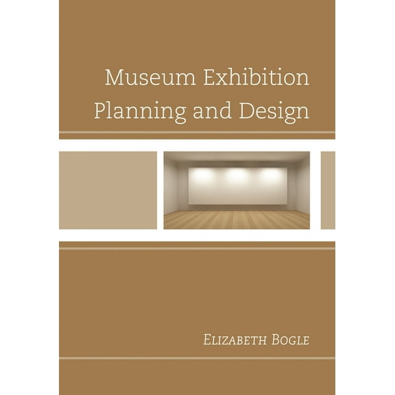 Museum Exhibition Planning and Design, (Hardcover)