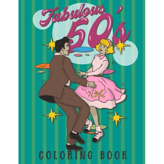 Fabulous 50's Coloring Book: 1950s Coloring Book for Adults. A Cool Unique Collection of 50s Inspired Coloring Pages for, (Paperback)