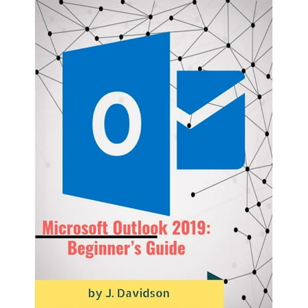 Microsoft Outlook 2019: Beginner’s Guide -