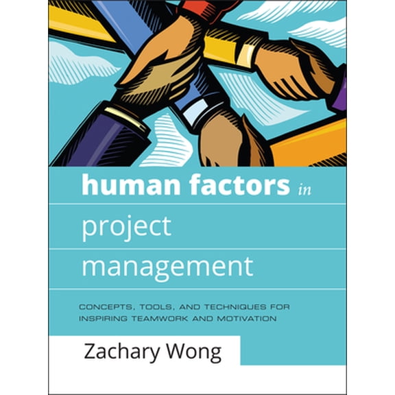 Pre-Owned Human Factors in Project Management: Concepts, Tools, and Techniques for Inspiring Teamwork and Motivation (Hardcover) 0787996297 9780787996291