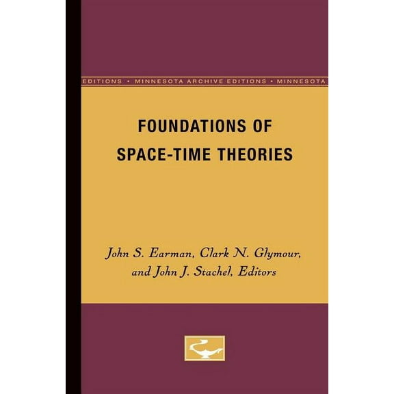 Minnesota Studies in the Philosophy of S Foundations of Space-Time Theories, Book 8, (Paperback)