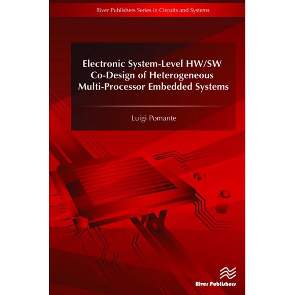 Electronic System-Level HW/SW Co-Design of Heterogeneous Multi-Processor Embedded Systems, (Hardcover)