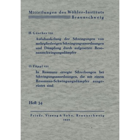 Aufschaukelung Der Schwingungen Von Mehrgliederigen Schwingungsanordnungen Und DÃ¤mpfung Durch Aufgesetzte Resonanzschwin, (Paperback)