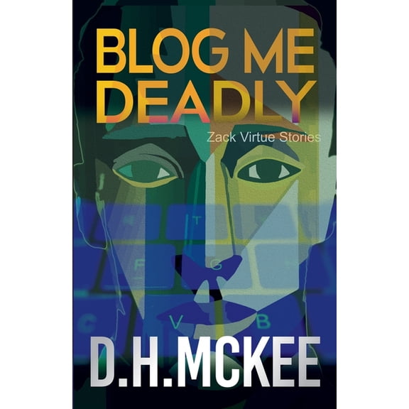 Zack Virtue Stories Blog Me Deadly, Book 1, (Paperback)