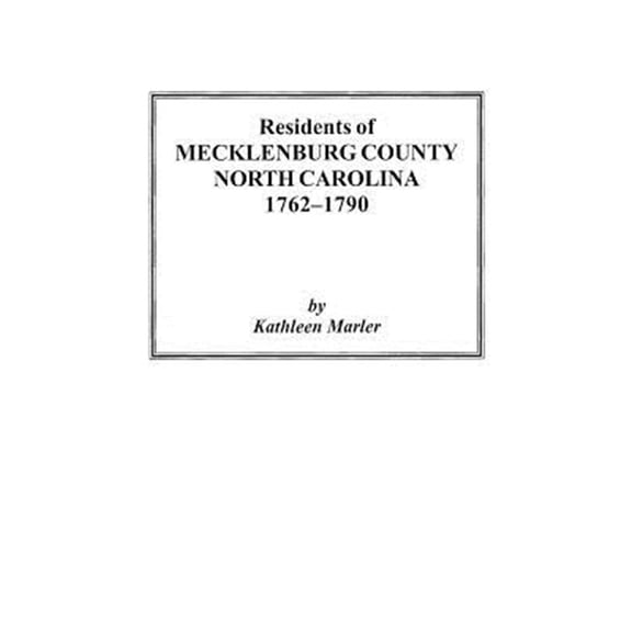 Pre-Owned Residents of Mecklenburg County North Carolina 1762-1790 Paperback