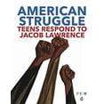 thumbnail image 1 of American Struggle: Teens Respond to Jacob Lawrence, 1 of 2