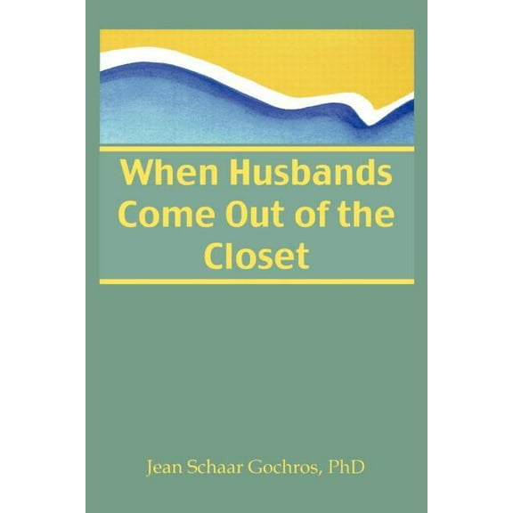 Haworth Series on Women: No. 1 When Husbands Come Out of the Closet, (Paperback)
