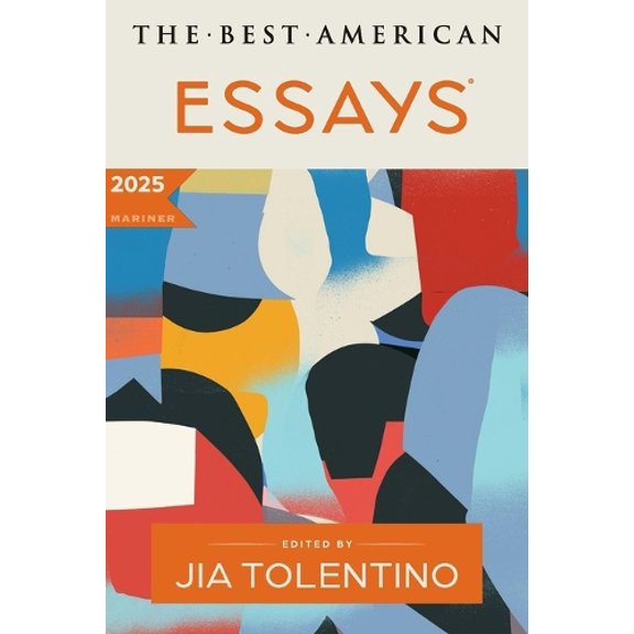 Pre-Owned The Best American Essays 2025: A Premier Showcase of Critically Acclaimed Personal Essays, Selected by Renowned Essayist Jia Tolentino Paperback