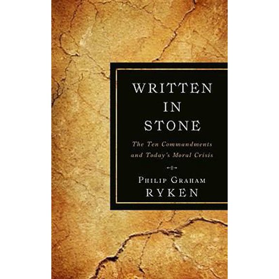 Pre-Owned Written in Stone: The Ten Commandments and Today's Moral Crisis (Paperback) 1596382066 9781596382060