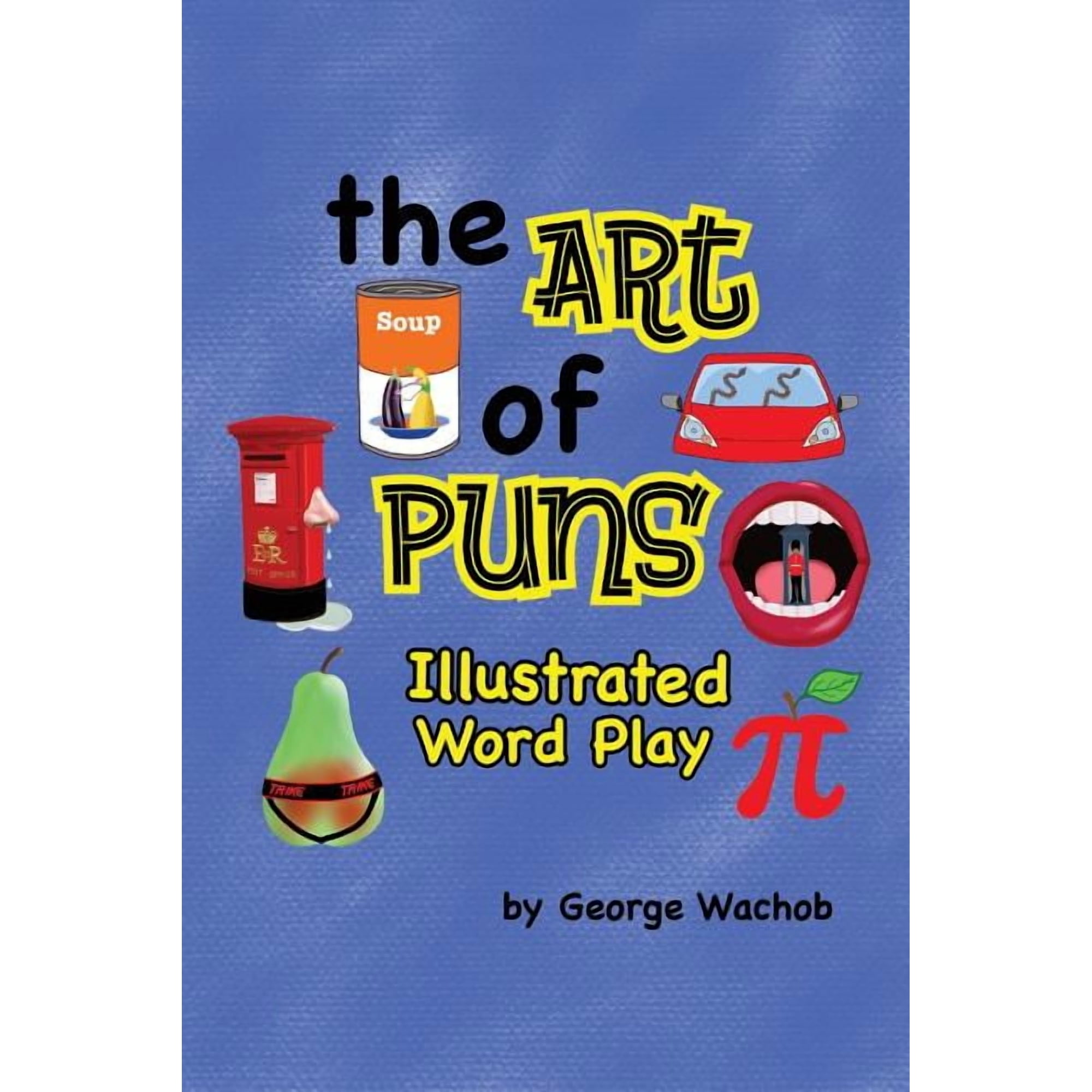 The Art of Puns: Illustrated Word Play, (Paperback)