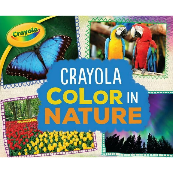 Crayola (R) Colorology (Tm): Crayola (R) Color in Nature (Paperback)