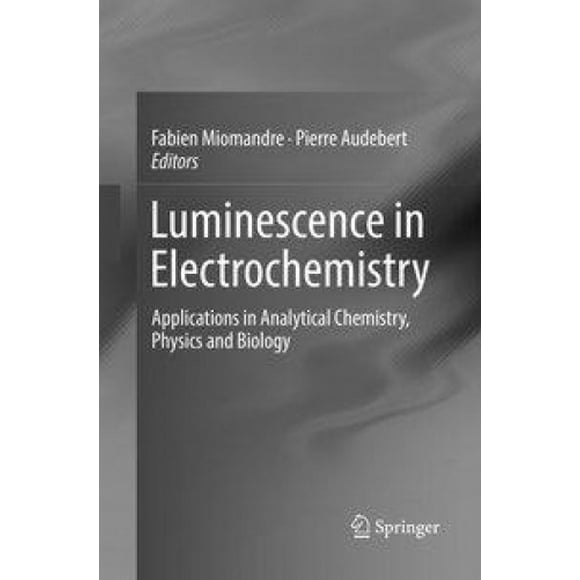 Luminescence en Électrochimie, Applications en Chimie Analytique, Physique et Biologie