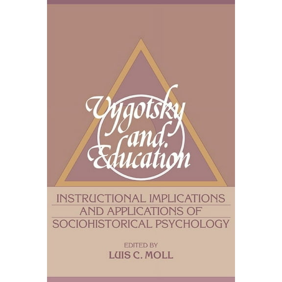 Instructional Implications and Applicati Vygotsky and Education: Instructional Implications and Applications of Sociohistorical Psychology, (Paperback)