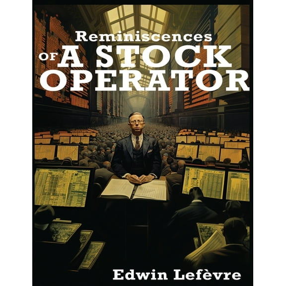 Reminiscences of a Stock Operator, (Paperback)