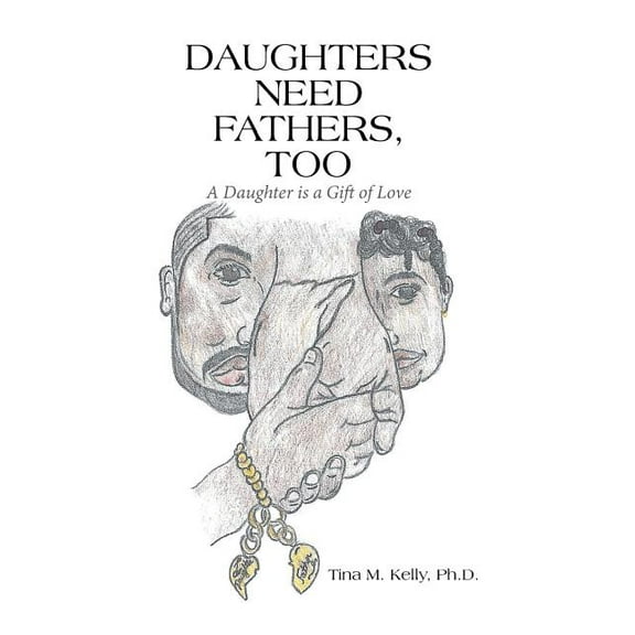 Daughters Need Fathers, Too : A Daughter is a Gift of Love (Hardcover)