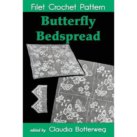 - Butterfly Bedspread Filet Crochet Pattern: Complete Instructions and Chart