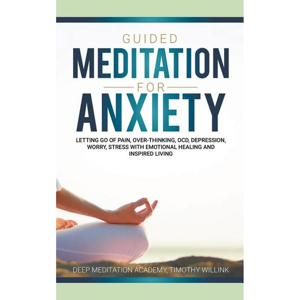 Guided Meditation for Anxiety : Letting Go of Pain, Over-Thinking, OCD ...