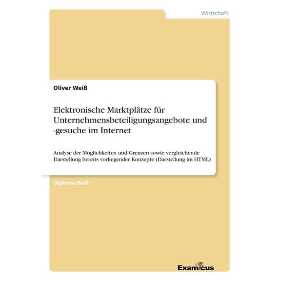 Elektronische Marktplätze für Unternehmensbeteiligungsangebote und -gesuche im Internet: Analyse der Möglichkeiten und G, (Paperback)