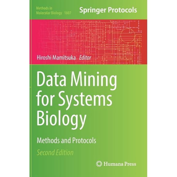 Methods in Molecular Biology Data Mining for Systems Biology: Methods and Protocols, Book 1807, (Hardcover)
