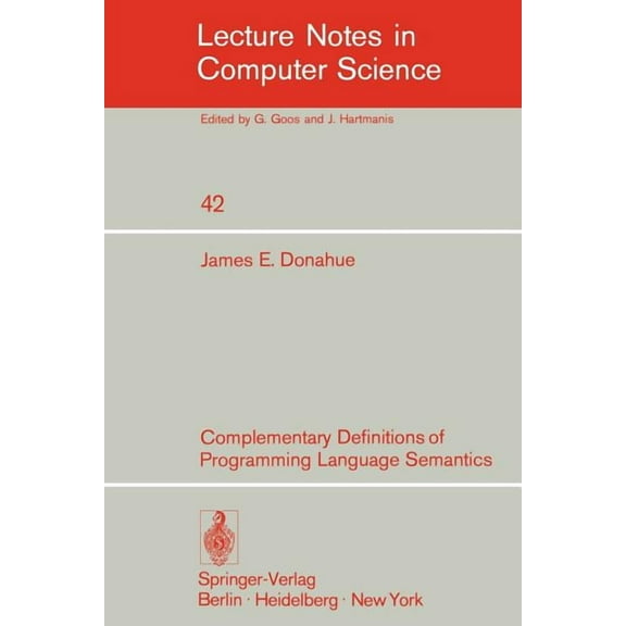 Lecture Notes in Computer Science Complementary Definitions of Programming Language Semantics, Book 42, (Paperback)