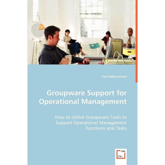 Groupware Support for Operational Management (Paperback)
