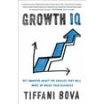 thumbnail image 3 of Growth IQ: Get Smarter About the Choices that Will Make or Break Your Business, 3 of 4