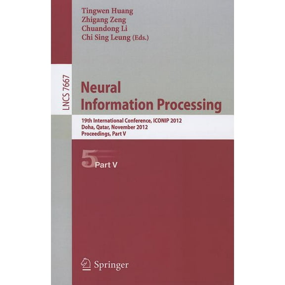 Neural Information Processing: 19th International Conference, ICONIP 2012, Doha, Qatar, November 12-15, 2012, Proceeding, (Paperback)