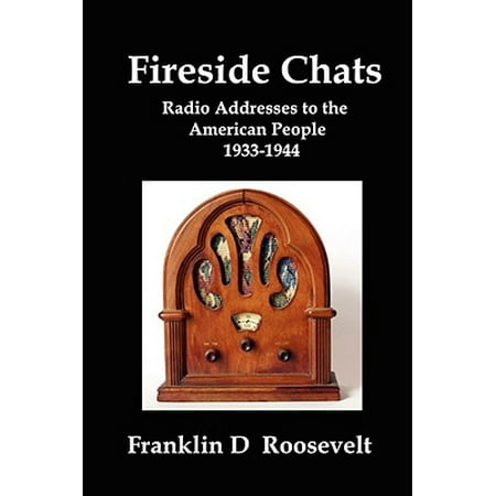 Fireside Chats : Radio Addresses to the American People