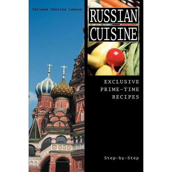 Russian Cuisine : Exclusive Prime-time Recipes