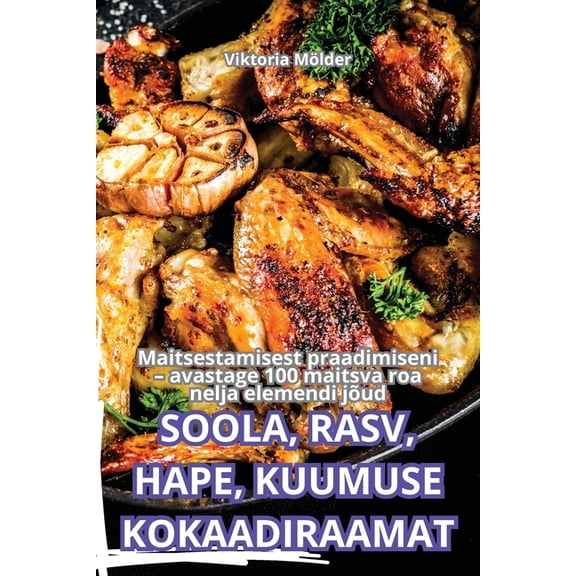 Soola, Rasv, Hape, Kuumuse Kokaadiraamat, (Paperback)