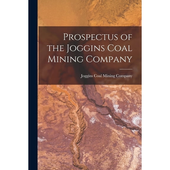 Prospectus of the Joggins Coal Mining Company [microform] (Paperback)