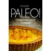 No-Cook Paleo! - Dessert and Lunch Cookbook: Ultimate Caveman Cookbook Series, Perfect Companion for a Low Carb Lifestyle, and Raw Diet Food Lifestyle