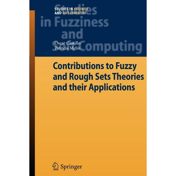 Studies in Fuzziness and Soft Computing Type-2 Fuzzy Logic: Theory and Applications, Book 223, (Paperback)