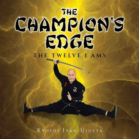 The Champion's Edge: The Twelve I AMs, (Paperback)