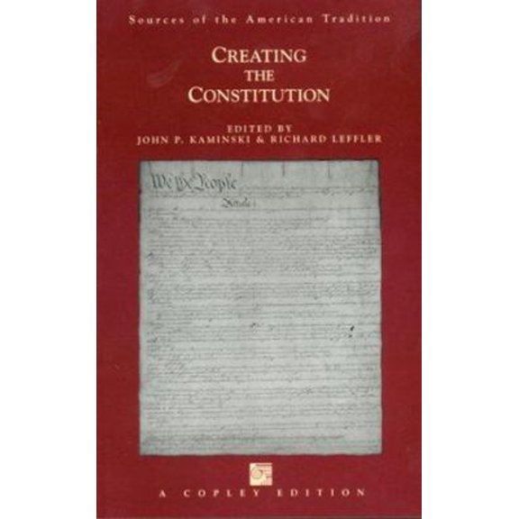 Pre-Owned Creating the Constitution (Sources of the American Tradition) (Hardcover) 1583900012 9781583900017