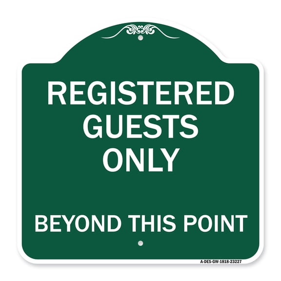 SignMission A-DES-GW-1818-23227 18 x 18 in. Designer Series Sign - Registered Guests Only Beyond This Point, Green & White