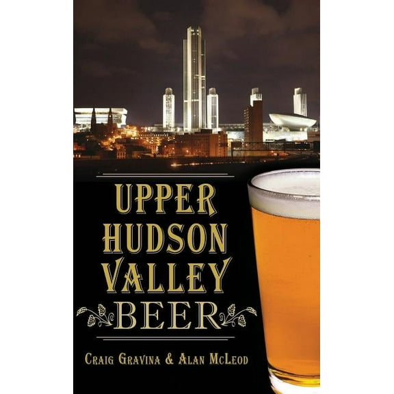 Upper Hudson Valley Beer (Hardcover)