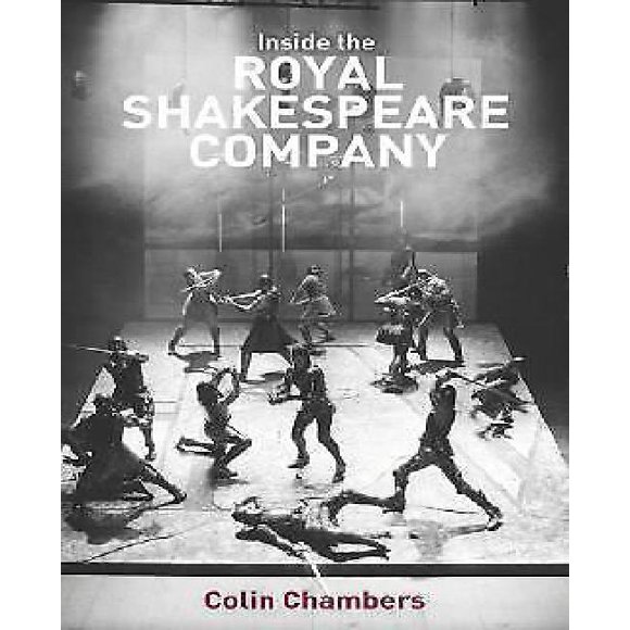 Inside the Royal Shakespeare Company: Créativité et Institution